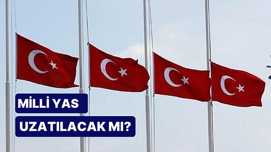 Cumhurbaşkanı Duyurdu: Milli Yas Ne Zaman Bitecek, Uzatılacak mı? Milli Yas Hakkında Merak Edilenler