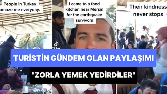 'Depremzede Değilim Dememe Rağmen Yemek Yemem İçin Israr Ettiler' Diyen Turist Gündem Oldu