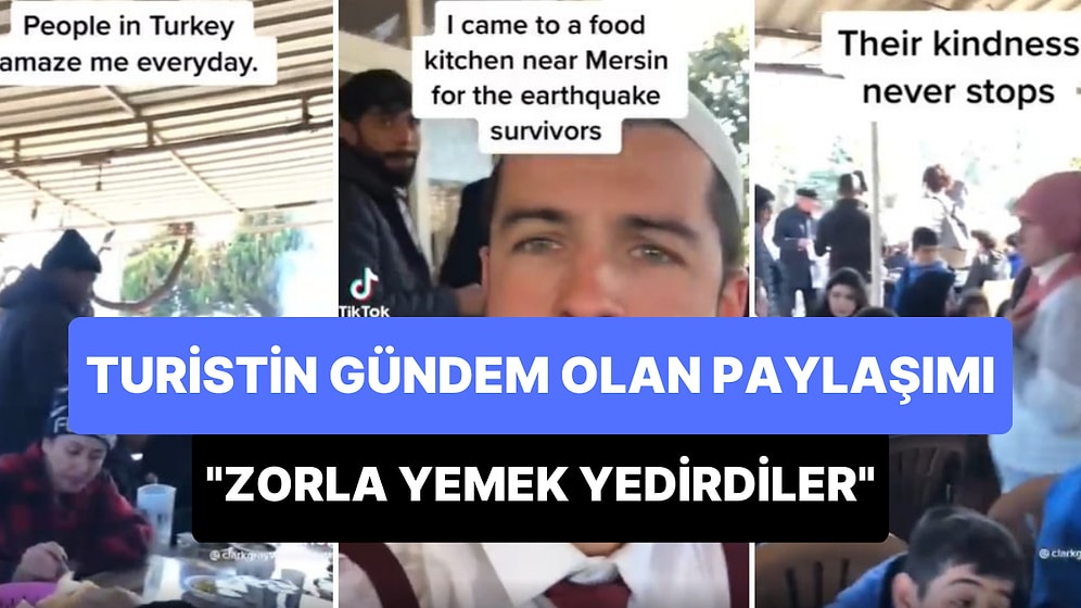 'Depremzede Değilim Dememe Rağmen Yemek Yemem İçin Israr Ettiler' Diyen Turist Gündem Oldu