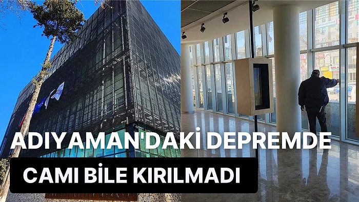 Adıyaman'daki Cam Binanın İki Büyük Depreme Nasıl Dayandığını Mimarlar Açıkladı