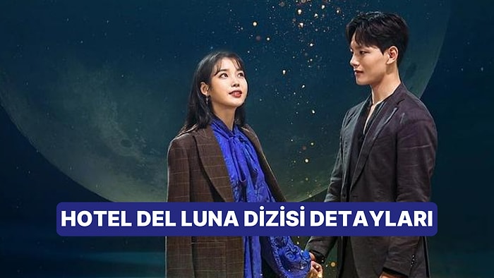 Hotel Del Luna Dizisinin Konusu Nedir, Oyuncuları Kimdir? Hotel Del Luna Hakkında Merak Edilenler