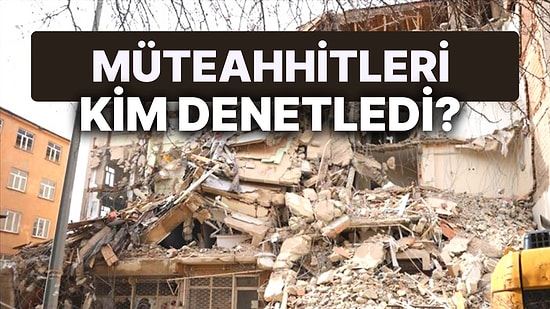 Yıkılan Binaların Müteahhitleri Tutuklanırken Yapı Denetim Firmaları Bu İşin Neresinde?