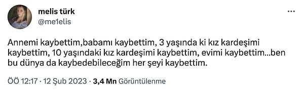 Melis Türk, dün attığı tweetle annesini, babasını, 3 ve 10 yaşlarındaki iki kız kardeşini depremde kaybettiğini söyledi.