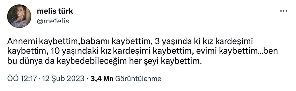 Melis Türk, dün attığı tweetle annesini, babasını, 3 ve 10 yaşlarındaki iki kız kardeşini depremde kaybettiğini söyledi.