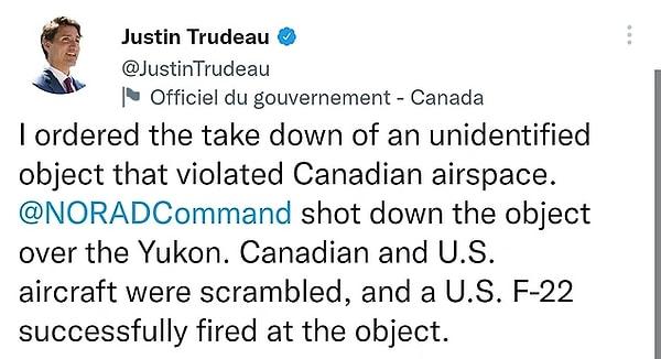 Trudeau, ABD Başkanı Biden ile telefonda görüştüğünü ifade ederek söz konusu nesnenin ABD F-22'si tarafından Yukon Bölgesi üzerinde düşürüldüğünü aktarmıştı.