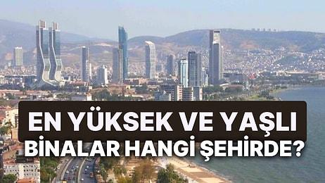 İstanbul'da 2000 Öncesi Yapılan Binalar Şehirlerden Fazla: Deprem Ülkesinde Binaların Katları ve Yaşları