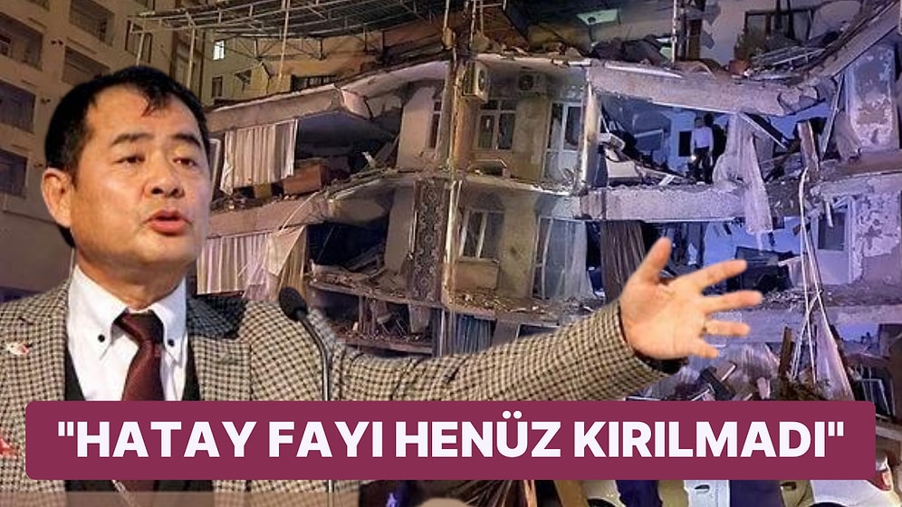 Japon Deprem Uzmanı Yoshinori Moriwaki'den Korkutan Açıklama: Hatay Fayı Henüz Kırılmadı