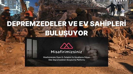 Ev Sahipleri ile Barınma İhtiyacı Olan Depremzedeler “Misafirimizsiniz” Platformunda Buluşturuluyor