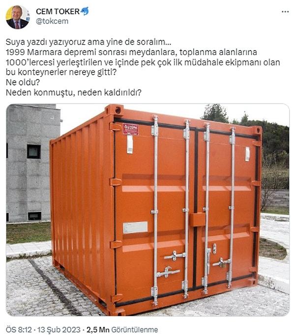 LDP eski Başkanı Cem Toker, 1999 depremi sonrasında özellikle Marmara'daki şehirlerde toplanma alanlarına yerleştiren bu konteynerleri sorguladı.