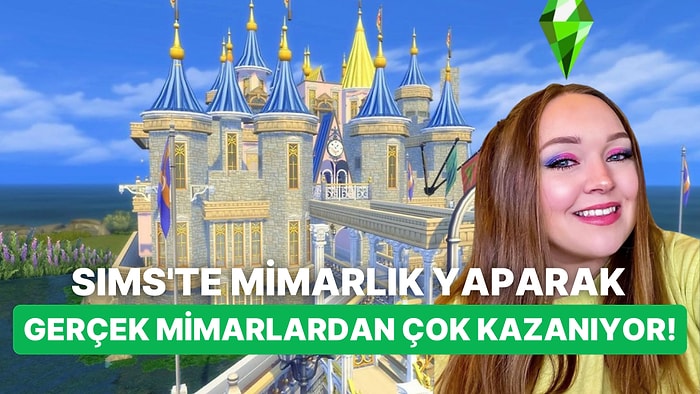 Hallerdeki Meslek: The Sims'te Mimarlık Yaparak Aylık Neredeyse 100 Bin TL Kazanıyor