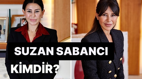 Akbank Yönetim Kurulu Başkanı Suzan Sabancı Kimdir, Kaç Yaşında? Suzan Sabancı Hayatı ve Kariyeri!