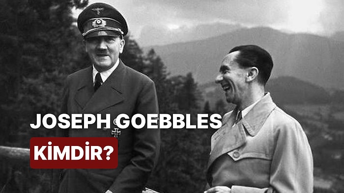 Joseph Goebbels Kimdir, Neden Gündemde? Joseph Goebbels Hakkında Merak Edilenler