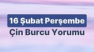 16 Şubat Perşembe Çin Burcuna Göre Günün Nasıl Geçecek?