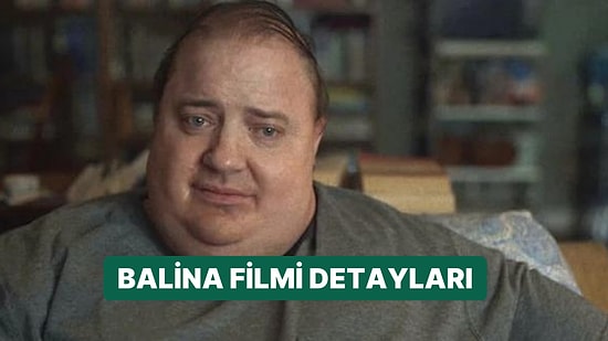 The Whale (Balina) Filminin Konusu Nedir, Oyuncuları Kimler? The Whale Filmi Hakkında Merak Edilenler