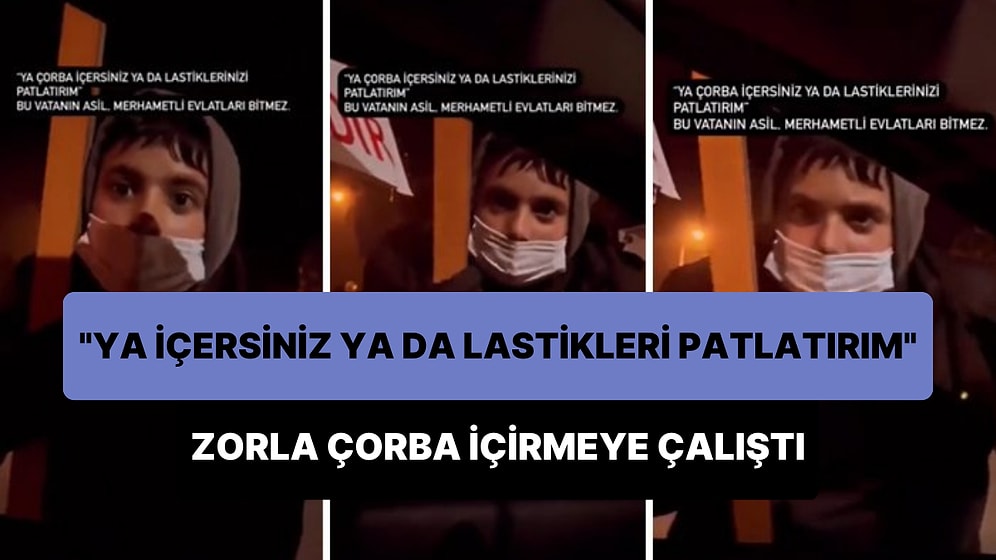 Depremzedeleri Zorla Çorba İçmeye İkna Etmeye Çalışan Çocuk: 'Ya İçersiniz Ya da Lastiklerinizi Patlatırım'