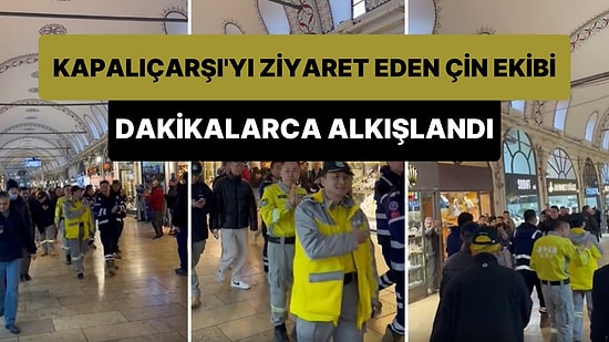 Ülkelerine Dönmek İçin İstanbul'a Gelen Çinli Arama Kurtarma Ekibi, Kapalıçarşı'da Dakikalarca Alkışlandı