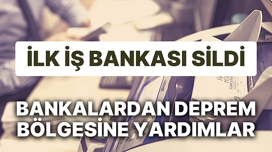 Bankalara Depremde Hayatını Kaybedenlerin Borçlarını Silmeye Başladı