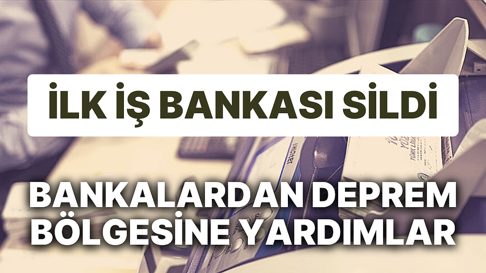 Bankalara Depremde Hayatını Kaybedenlerin Borçlarını Silmeye Başladı