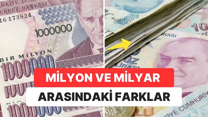 Milyar Milyon Farkı Nedir? Milyon Eski Parayla Nasıl Yazılır?