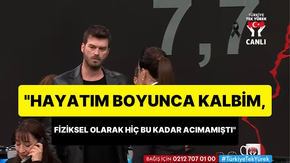Kıvanç Tatlıtuğ: 'Hayatım Boyunca Kalbim Fiziksel Anlamda Hiç Bu Kadar Acımamıştı'
