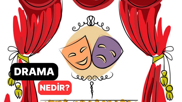 Fikir, Olay veya Yaşamı Oyunlaştırıp Öykü Haline Getirmek: Drama Nedir?