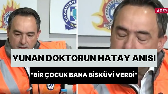 Yunan Doktor, Hatay'da Bir Çocuğun Kaosun Ortasında Kendisine Bisküvi Verdiği Anları Gözyaşları İçinde Anlattı