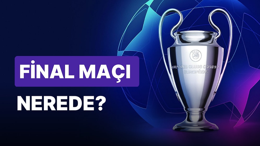 2023 Şampiyonlar Ligi Finali Nerede? Atatürk Olimpiyat Stadı'nda mı Oynanacak?