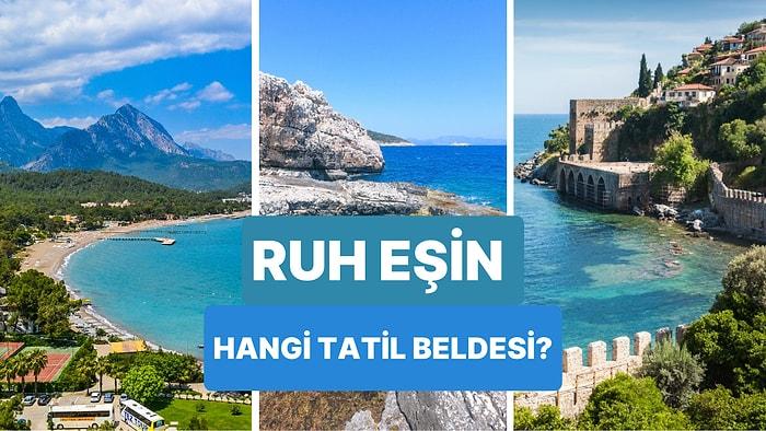 Antalya’nın Hangi Tatil Bölgesi Senin Ruh Eşin?