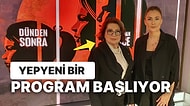 Gülseren Buğdaycıoğlu ve Ceyda Düvenci Dünden Sonra Yarından Önce Adlı Programla Yayına Başlıyor