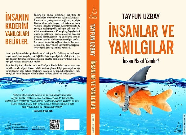 Prof. Dr. Tayfun Uzbay “İnsanlar ve Yanılgılar” kitabı ile bu yanılgıların sebeplerini; yanılgıların nöropsikolojisini, nörobiyolojisini ve nörokimyasalını ele alıyor.