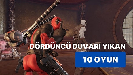 Alışılmadık Şeyler: Dördüncü Duvarı Yıkan 10 Oyun