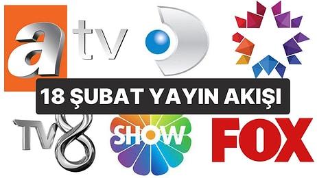 18 Şubat 2023 TV Yayın Akışı: Bu Akşam Televizyonda Neler Var? FOX, TV8, TRT1, Show TV, Star TV, ATV, Kanal D