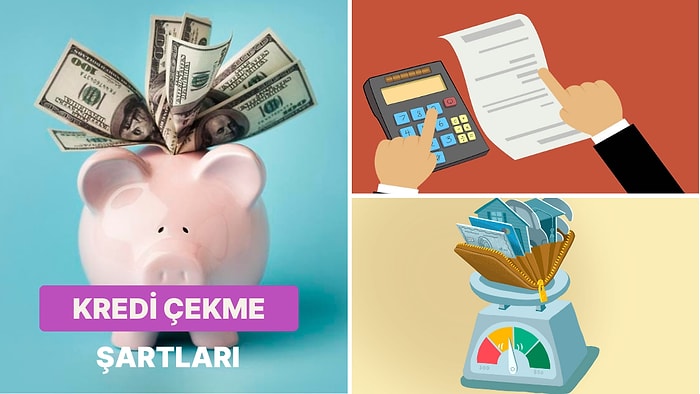 Kimler Kredi Çekebilir? İlk Kez Kredi Çekerken Bilmeniz Gereken 9 Şey