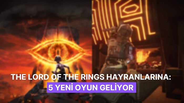 The Lord Of The Rings Hayranlarına Sevindirici Haber: 5 Yeni Oyun Geliyor