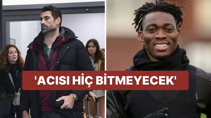 Volkan Demirel Hayatını Kaybeden Christian Atsu Hakkında Yaptığı Paylaşımla Gözyaşlarına Boğdu