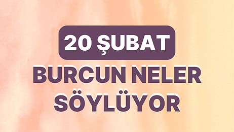 Günlük Burç Yorumuna Göre 20 Şubat Pazartesi Günün Nasıl Geçecek?