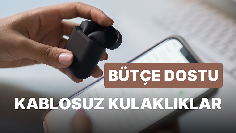 Fiyat Performans Bluetooth Kulaklıklar: 1500 TL ve Altı Kablosuz Kulaklık Önerileri