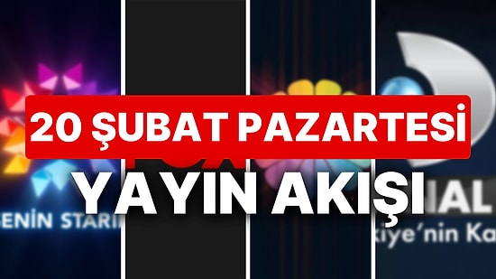 20 Şubat 2023 TV Yayın Akışı: Bu Akşam Diziler Var mı? FOX, TV8, TRT1, Show TV, Star TV, ATV, Kanal D