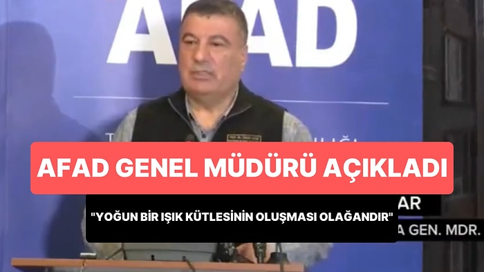 AFAD Genel Müdürü Orhan Tatar Deprem Işıklarını 'Olağandır' Diyerek Açıkladı: Yer Kabuğu Fay Boyunca Kırılıyor