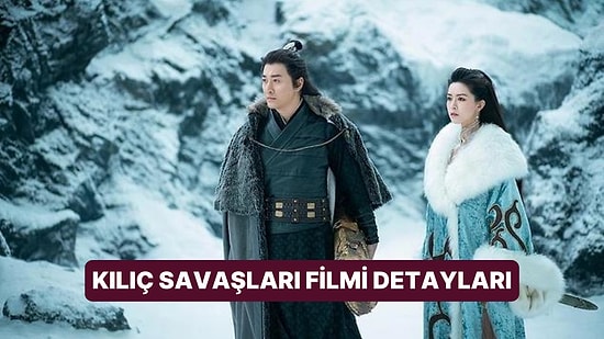 Kılıç Savaşları Filminin Konusu Nedir, Oyuncuları Kimdir? Kılıç Savaşları Filmi Hakkında Merak Edilenler