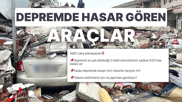 Enkaz Altında Kalan Arabaların Trafik Sigortası ve Kasko, Deprem Hasarını Karşılıyor mu?