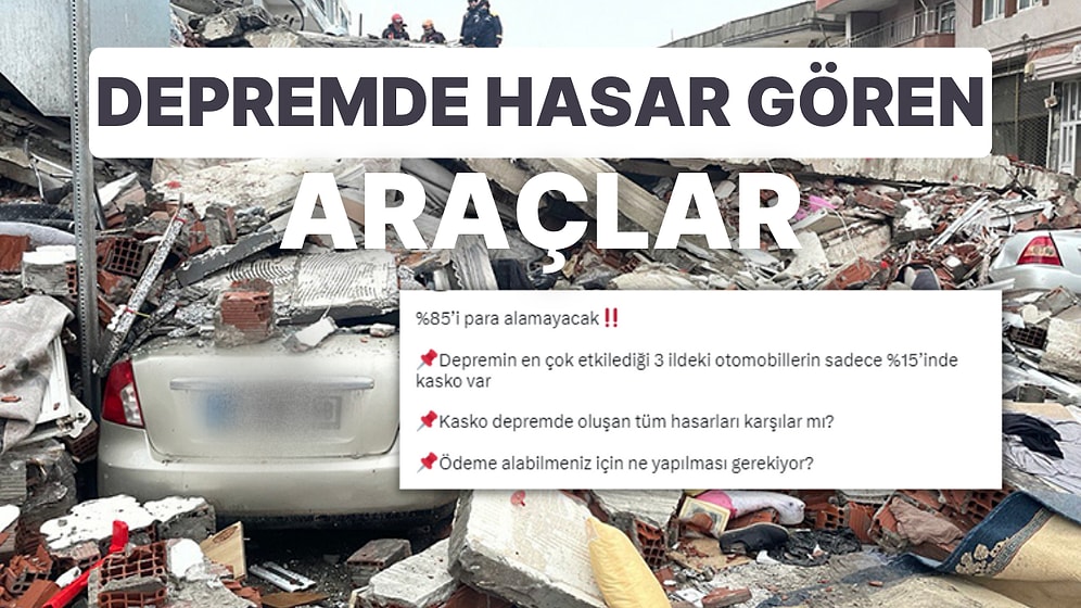 Enkaz Altında Kalan Arabaların Trafik Sigortası ve Kasko, Deprem Hasarını Karşılıyor mu?