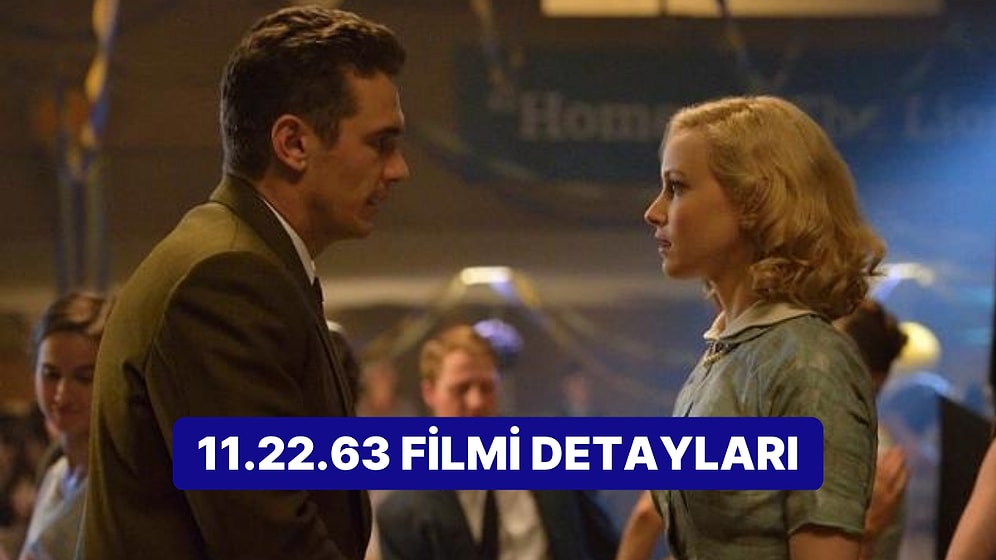 11.22.63 Dizisinin Konusu Nedir, Oyuncuları Kimler? 11.22.63 Dizisi Hakkında Merak Edilenler