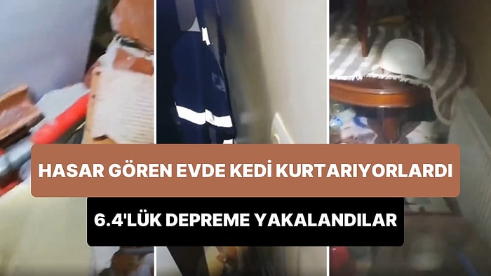 Kahramanmaraş Depreminin Enkaza Çevirdiği Evdeki Kediyi Kurtarmaya Çalışırken Hatay Depremine Yakalandılar