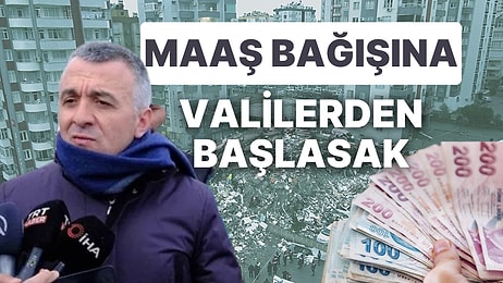 Valinin Yardım İçin "Memurlar 1 Ay Maaş Almasın" Önerisi Gündem Oldu: Valiler 1 Ay Maaş Almasa?