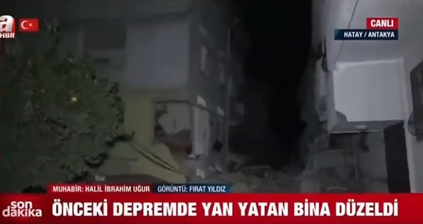 A Haber'in iddiasına göre ise, Kahramanmaraş merkezli deprem sırasında Hatay'da bulunan bina yan yatmıştı. Dün Hatay'da gerçekleşen ve 6.4 büyüklüğünde olan depremde ise o bina düzeldi.