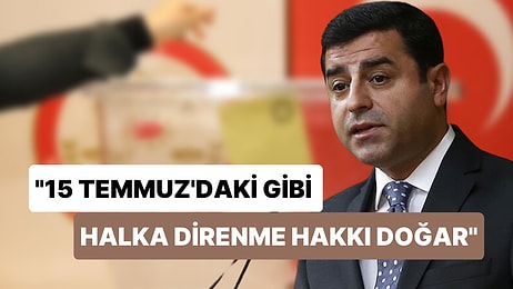 Demirtaş Sert Çıktı: "Seçim Erteleme Demek, Darbe Yapmak Demektir"