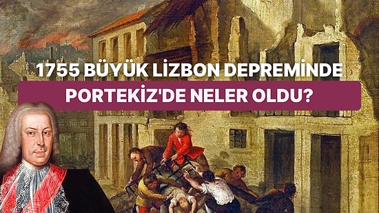 1755 Büyük Lizbon Depremi Sırasında Neler Oldu ve Portekiz Siyasi Olarak Nasıl Etkilendi?