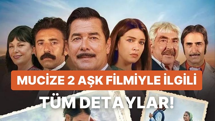 Mucize Aşk Filmiyle İlgili Merak Edilenler: Mucize Aşk Filminin Konusu Nedir? Oyuncuları Kimlerdir?