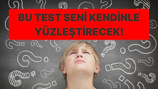 Kendinle Yüzleşme Zamanı! Bu Testte Senin En Zayıf Noktanı Söylüyoruz